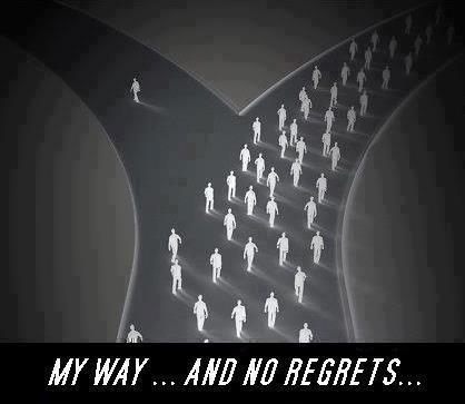 My Way... and NO Regrets...