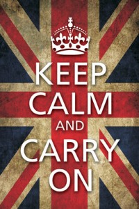Keep Calm & Carry On ...