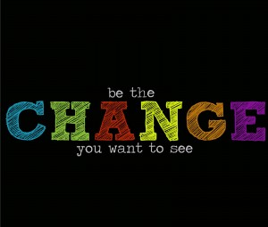 Be the change you want to see | Max News